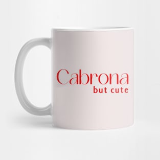 Cabrona but cute Mug